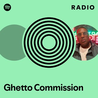 Ghetto Commission | Spotify