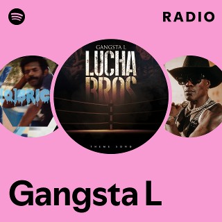 Gangsta L | Spotify