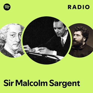 Sir Malcolm Sargent | Spotify