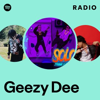 Geezy Dee Radio | Spotify Playlist