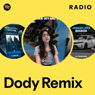 Dody Remix Radio | Spotify Playlist