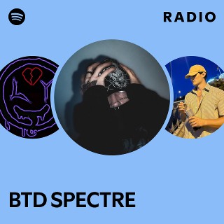 BTD SPECTRE Radio - playlist by Spotify | Spotify