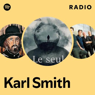 Karl Smith Radio - playlist by Spotify | Spotify
