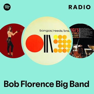 Bob Florence Big Band Radio | Spotify Playlist