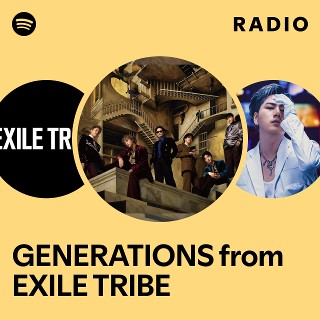 GENERATIONS from EXILE TRIBE | Spotify