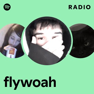 flywoah Radio | Spotify Playlist