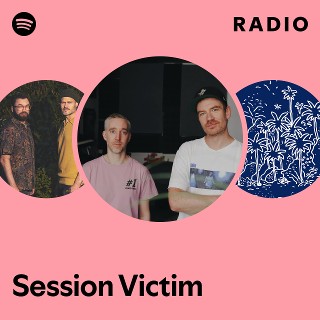 Session Victim | Spotify