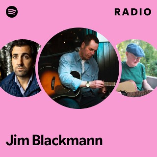 Jim Blackmann Radio | Spotify Playlist