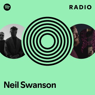 Neil Swanson Radio | Spotify Playlist