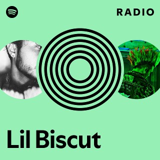Lil Biscut Radio | Spotify Playlist