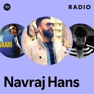 Navraj Hans Radio - playlist by Spotify | Spotify