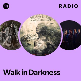 Walk in Darkness | Spotify