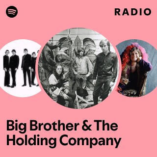 Big Brother & The Holding Company | Spotify
