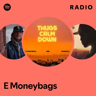 E Moneybags | Spotify