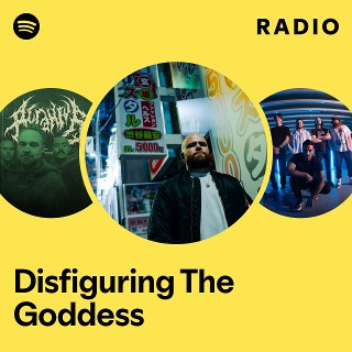 Disfiguring The Goddess | Spotify
