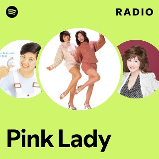 Pink Lady | Spotify