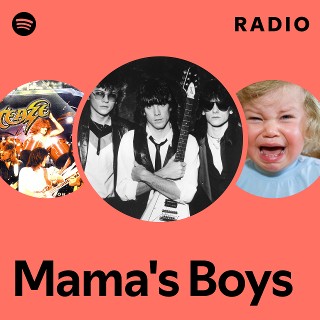 Mama's Boys | Spotify