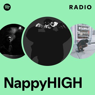 NappyHIGH | Spotify