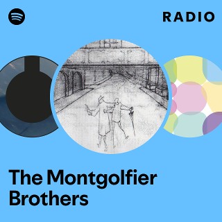 The Montgolfier Brothers | Spotify
