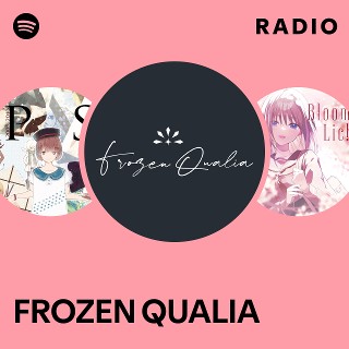 FROZEN QUALIA | Spotify