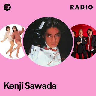Kenji Sawada | Spotify
