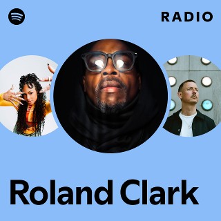 Roland Clark | Spotify