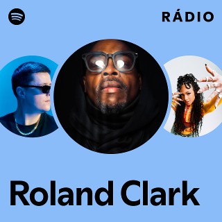 Roland Clark | Spotify