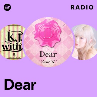 Dear | Spotify