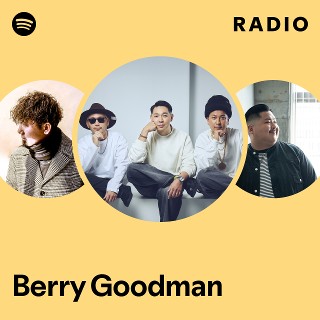 Berry Goodman | Spotify