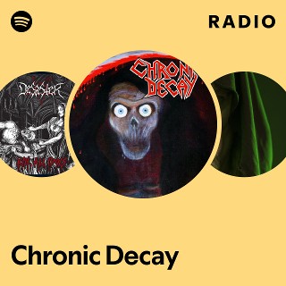 Chronic Decay | Spotify
