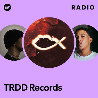 TRDD Records Radio | Spotify Playlist