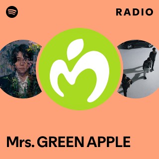 Mrs. GREEN APPLE | Spotify