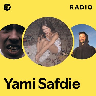 Yami Safdie Radio