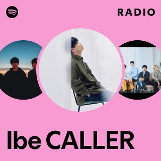 Ibe CALLER | Spotify
