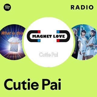 Cutie Pai | Spotify