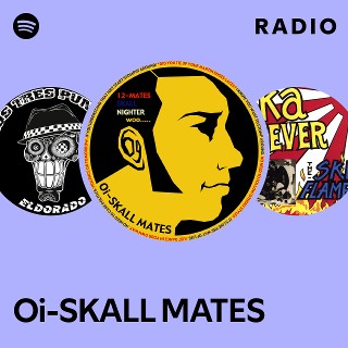 Oi-SKALL MATES | Spotify