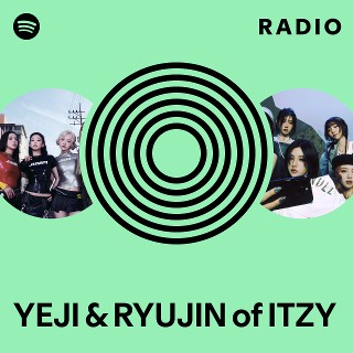 YEJI & RYUJIN of ITZY | Spotify
