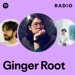 Ginger Root | Spotify