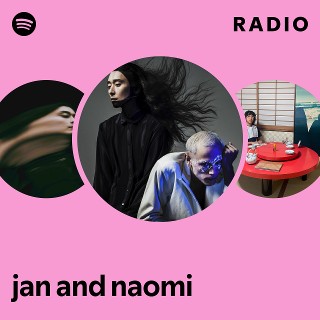 jan and naomi | Spotify