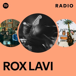 ROX LAVI Radio | Spotify Playlist