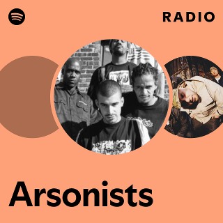 Arsonists | Spotify