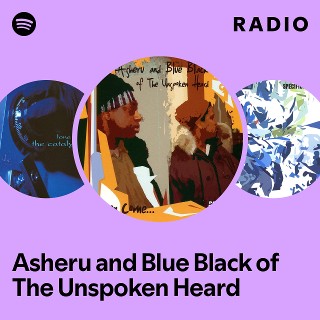 Asheru and Blue Black of The Unspoken Heard | Spotify