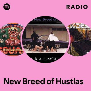 New Breed of Hustlas | Spotify
