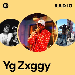 Yg Zxggy | Spotify