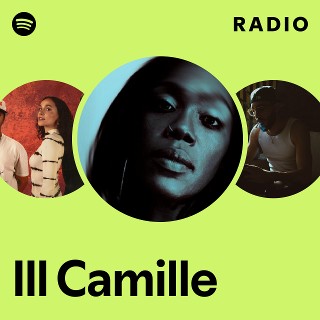 Ill Camille | Spotify
