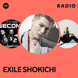 EXILE SHOKICHI Radio - playlist by Spotify | Spotify