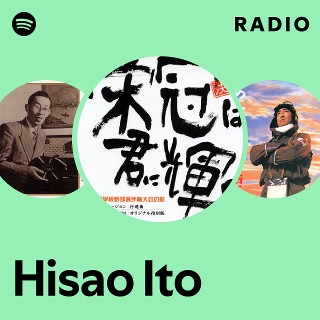 Hisao Ito Radio - playlist by Spotify | Spotify