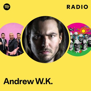 Andrew W.K. | Spotify