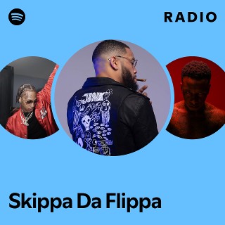 Skippa Da Flippa | Spotify