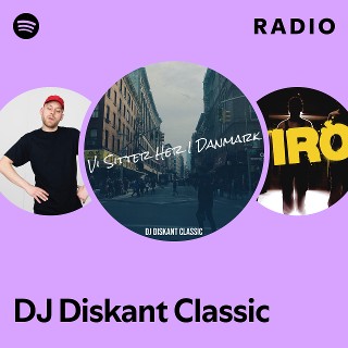 DJ Diskant Classic Radio | Spotify Playlist